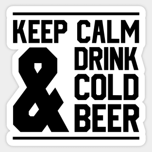 Keep Calm And Drink Cold Beer Sticker